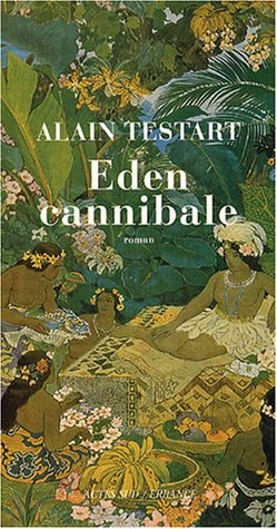 EDEN CANNIBALE, de Alain Testart | portada del libro