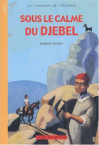 SOUS LE CALME DU DJEBEL, de Robert Bigot | portada del libro