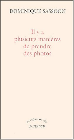IL Y A PLUSIEURS MANIERES DE PRENDRE DES PHOTOS, de Dominique Sassoon | portada del libro