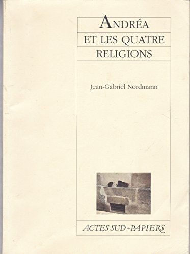 ANDREA ET LES QUATRE RELIGIONS, de Jean-Gabriel Nordmann | portada del libro