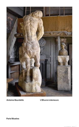 NTOINE BOURDELLE - L'OEUVRE A DEMEURE, de Colin Lemoine | portada del libro