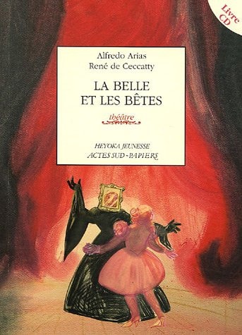 LA BELLE ET LES BETES, de Alfredo Arias | portada del libro