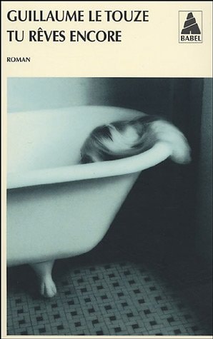 TU REVES ENCORE, de Guillaume Le Touze | portada del libro