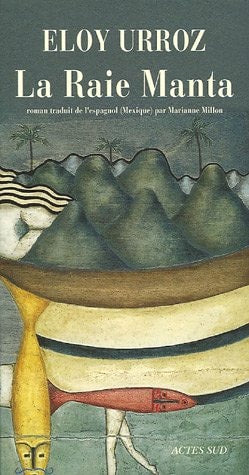 LA RAIE MANTA, de Eloy Urroz | portada del libro