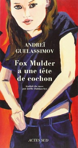 FOX MULDER A UNE TETE DE COCHON, de Andreï Guelassimov | portada del libro