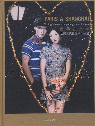 PARIS A SHANGHAI, TROIS GENERATIONS DE PHOTOGRAPHES FRANCAIS, de Monterosso | portada del libro