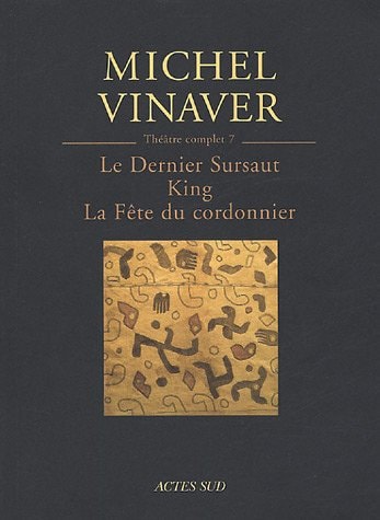 THE¶TRE COMPLET 7 : LE DERNIER SURSAUT - KING - LA FÒTE DU C, de Michel Vinaver | portada del libro