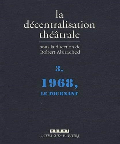 LA DECENTRALISATION THEATRALE VOL 3, de Abirached | portada del libro