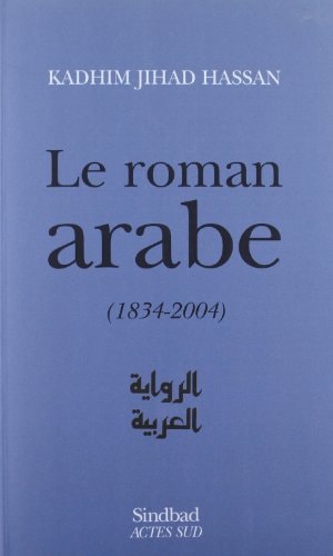 LE ROMAN ARABE (1834-2004), de Jihad hassan | portada del libro
