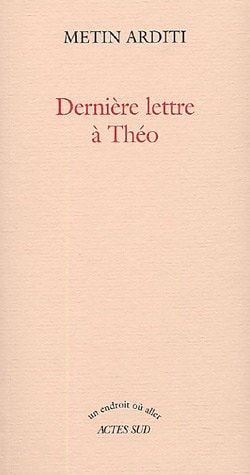 DERNIERE LETTRE A THEO, de Metin Arditi | portada del libro