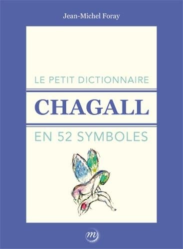 LE PETIT DICTIONNAIRE CHAGALL EN 52 SYMBOLES, de FLORAY JEAN-MICHEL | portada del libro