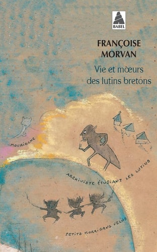 VIE ET MOEURS DES LUTINS BRETONS NE, de Françoise Morvan | portada del libro