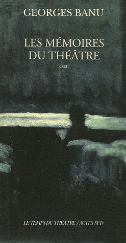 MEMOIRES DU THEATRE, de Georges Banu | portada del libro