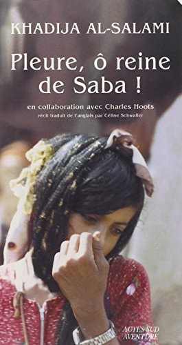 PLEURE, O REINE DE SABA !, de Khadija -al Salami | portada del libro