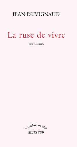 LA RUSE DE VIVRE, de Duvignaud | portada del libro