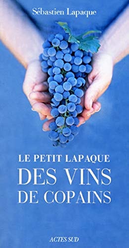 LE PETIT LAPAQUE DES VINS DE COPAINS, de Sébastien Lapaque | portada del libro