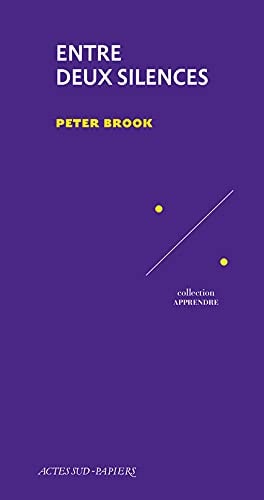 ENTRE DEUX SILENCES, de Peter Brook | portada del libro