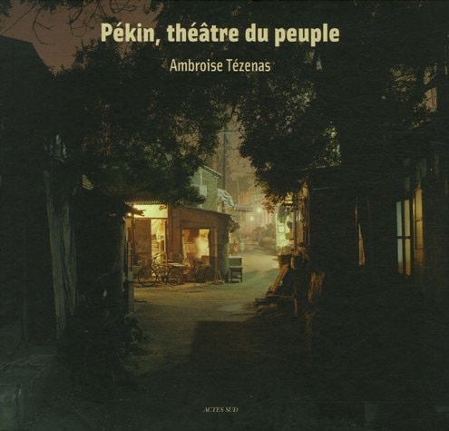 PEKIN THE¶TRE DU PEUPLE, de Ambroise Tézenas | portada del libro