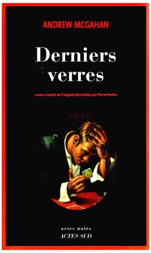 DERNIERS VERRES, de Andrew McGahan | portada del libro