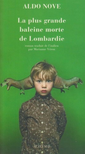 LA PLUS GRANDE BALEINE MORTE DE LA LOMBARDIE, de Aldo Nove | portada del libro