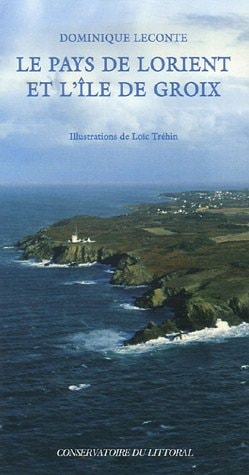 LE PAYS DE LORIENT ET L'ILE DE GROIX NE, de Dominique Leconte | portada del libro