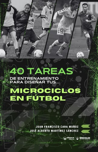 40 TAREAS DE ENTRENAMIENTO PARA DISEÑAR TUS MICROCICLOS EN FUTBOL, de CARA MUÑOZ | portada del libro
