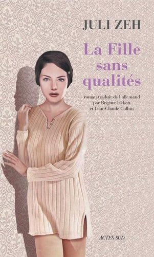 LA FILLE SANS QUALITES, de Juli Zeh | portada del libro