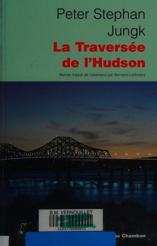 LA TRAVERSEE DE L'HUDSON, de Peter Stephan Jungk | portada del libro