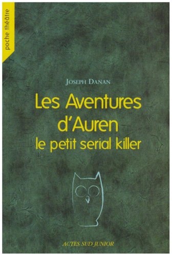 LES AVENTURES D'AUREN, LE PETIT SERIAL KILLER, de Joseph Danan | portada del libro