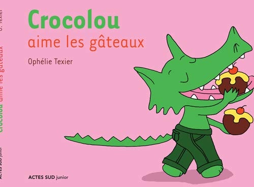 CROCOLOU AIME LES GATEAUX, de Ophélie Texier | portada del libro