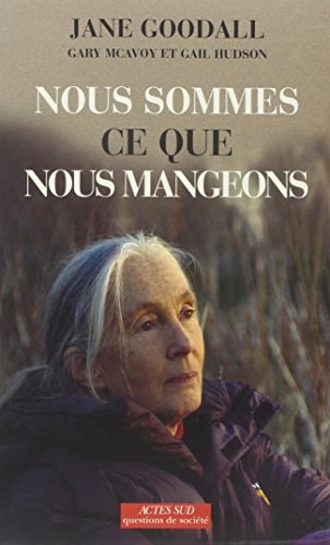 NOUS SOMMES CE QUE NOUS MANGEONS, de Jane Goodall | portada del libro