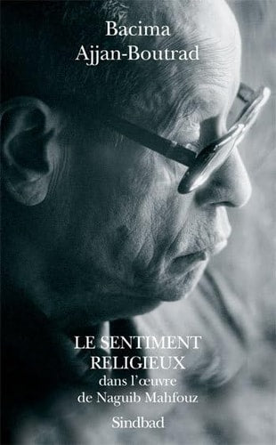 LE SENTIMENT RELIGIEUX DANS LOEUVRE DE NAGUIB MAHFOUZ, de Ajjan-boutrad | portada del libro