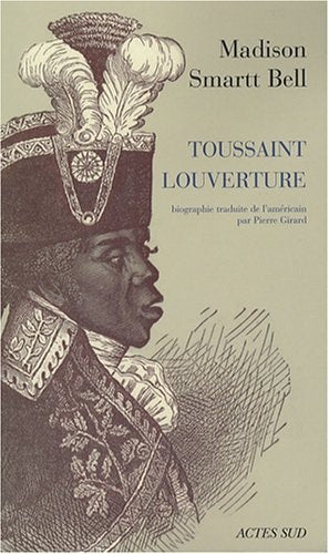 TOUSSAINT LOUVERTURE, de Madison Smartt Bell | portada del libro