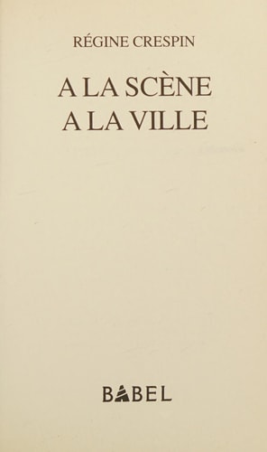 A LA SCENE A LA VILLE, de Régine Crespin | portada del libro