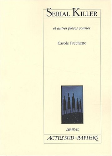 SERIAL KILLER ET AUTRES TEXTES COURTS, de Fréchette | portada del libro