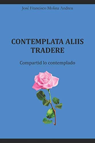CONTEMPLATA ALIIS TRADERE, de MOLINA ANDREU | portada del libro