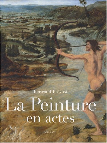 LA PEINTURE EN ACTES, de Prevost | portada del libro