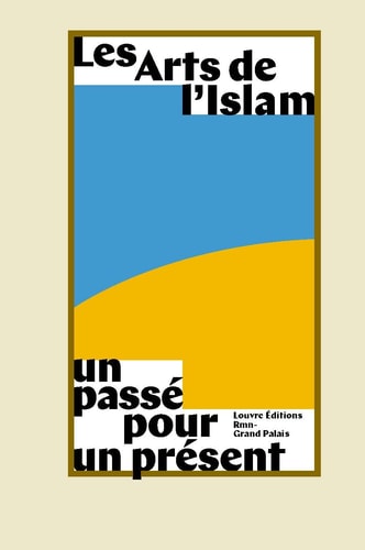 ES ARTS DE L'ISLAM. UN PASSE POUR UN PR, de Yannick Lintz | portada del libro