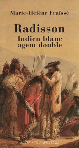 RADISSON, INDIEN BLANC, AGENT DOUBLE, de Fraïssé | portada del libro