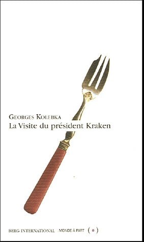 LA VISITE DU PRESIDENT KRAKEN, de Georges Kolebka | portada del libro