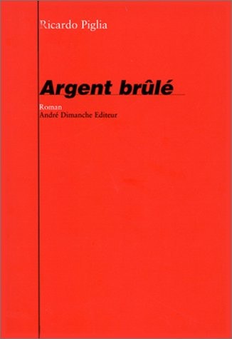 ARGENT BRULE, de Ricardo Piglia | portada del libro