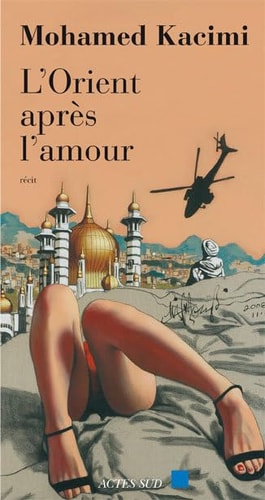 L'ORIENT APRES L'AMOUR, de Kacimi el hassani | portada del libro