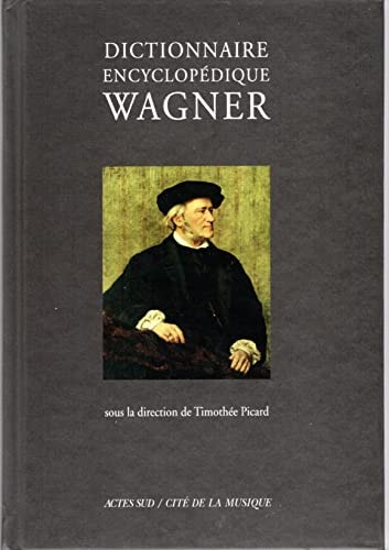 DICTIONNAIRE ENCYCLOPEDIQUE WAGNER, de Timothée Picard | portada del libro