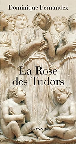 LA ROSE DES TUDORS, de Dominique Fernandez | portada del libro