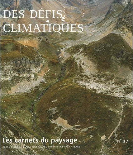 LES CARNETS DU PAYSAGE Nø 17 DES DEFIS CLIMATIQUES, de Hervé Brunon | portada del libro