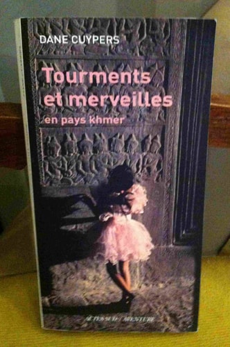 TOURMENTS ET MERVEILLES EN PAYS KHMER, de Dane Cuypers | portada del libro