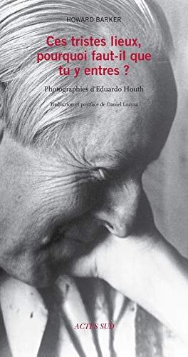 CES TRISTES LIEUX POURQUOI FAUT IL QUE TU Y ENTRES, de Howard Barker | portada del libro