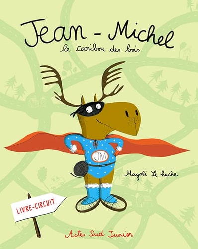 JEAN-MICHEL LE CARIBOU DES BOIS_1ERE_ED, de Magali Le Huche | portada del libro