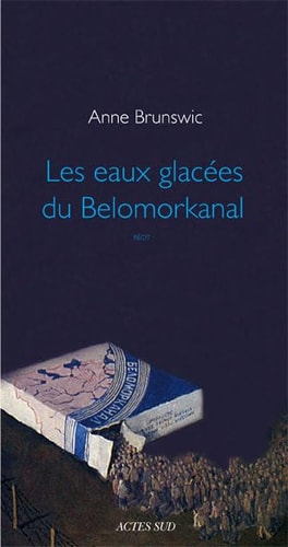 LES EAUX GLACEES DU BELOMORKANAL, de Anne Brunswic | portada del libro