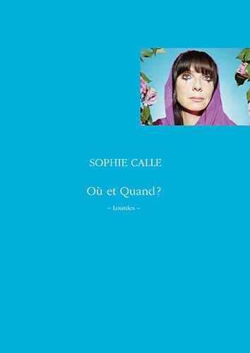 OU ET QUAND LOURDES, de Sophie Calle | portada del libro